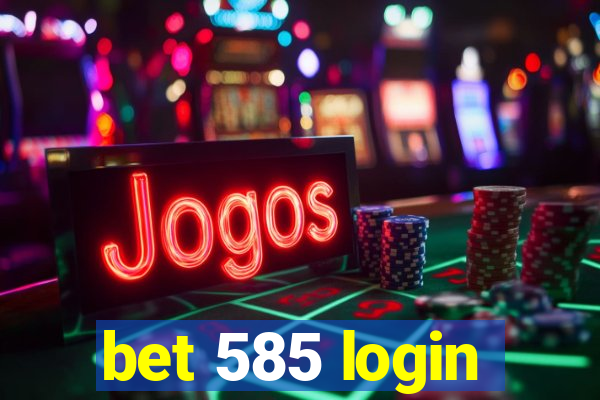 bet 585 login